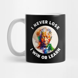 🌍 I Never Lose, I Win or Learn, Nelson Mandela Quote Mug